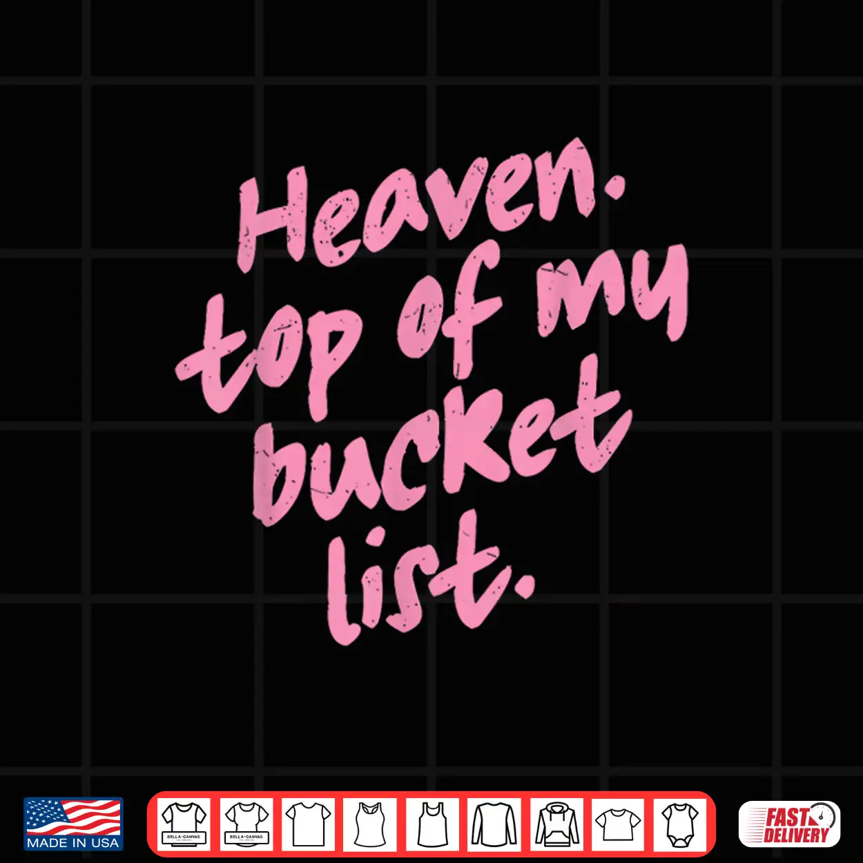 Haeven Top Of My Bucket List Shirt Haeven Top Of My Bucket List Shirt
