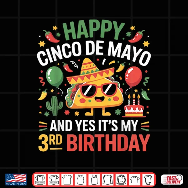 Design Happy Cinco De Mayo 2026 Yes Its My 3rd Birthday Kids Shirt