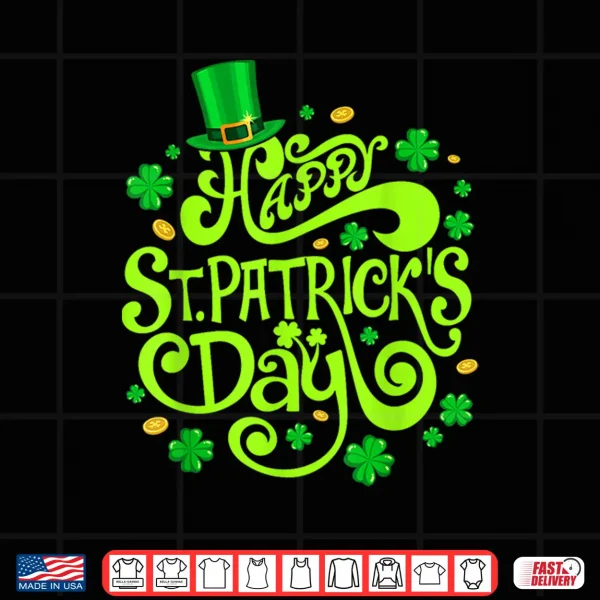 Design Happy St Patricks Day Funny Shamrock Irish Men Women Kids Shirt