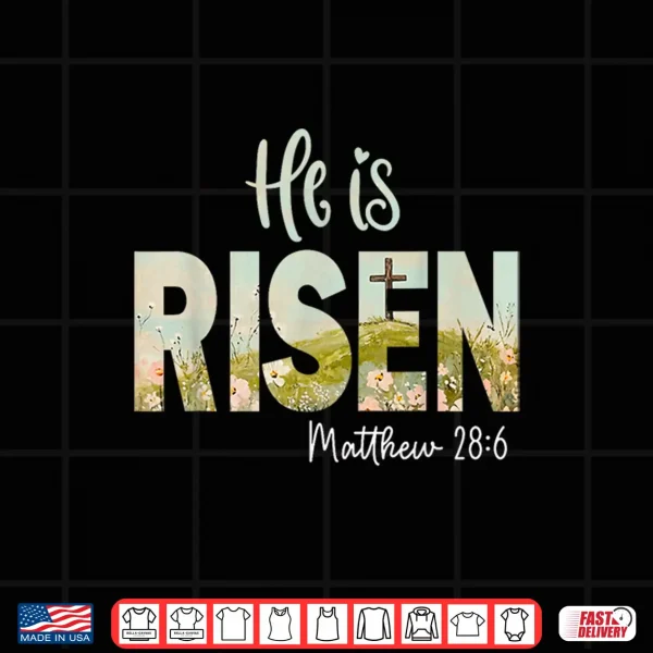 He Is Risen Easter Cross Jesus Christian Religious Men Women Shirt 4 Design He is Risen Easter Cross Jesus Christian Religious Men Women Shirt