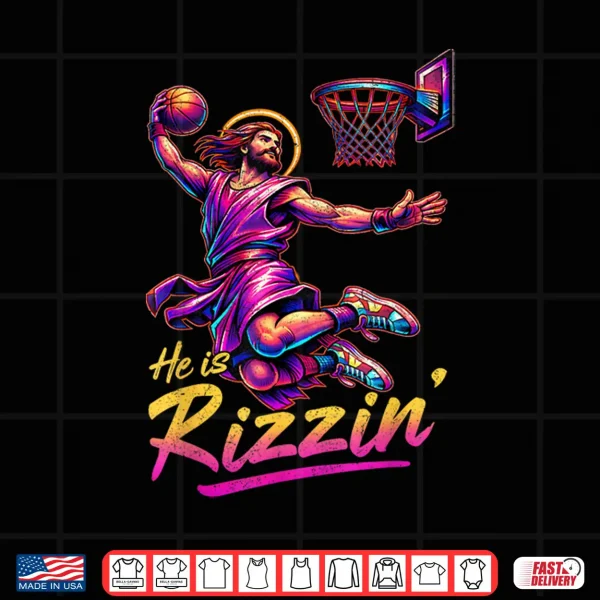 He Is Rizzin Basketball Jesus Has Rizzen Easter Christian Shirt 4 Design He is Rizzin Basketball Jesus Has Rizzen Easter Christian Shirt