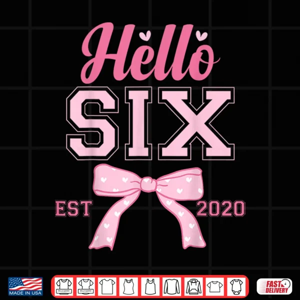 Design Hello 6 Est 2020 6th Birthday Girl Pink Coquette Bow Shirt