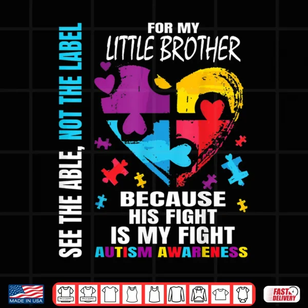 Design His Fight Is My Fight Blue Little Brother Autism Awareness Shirt
