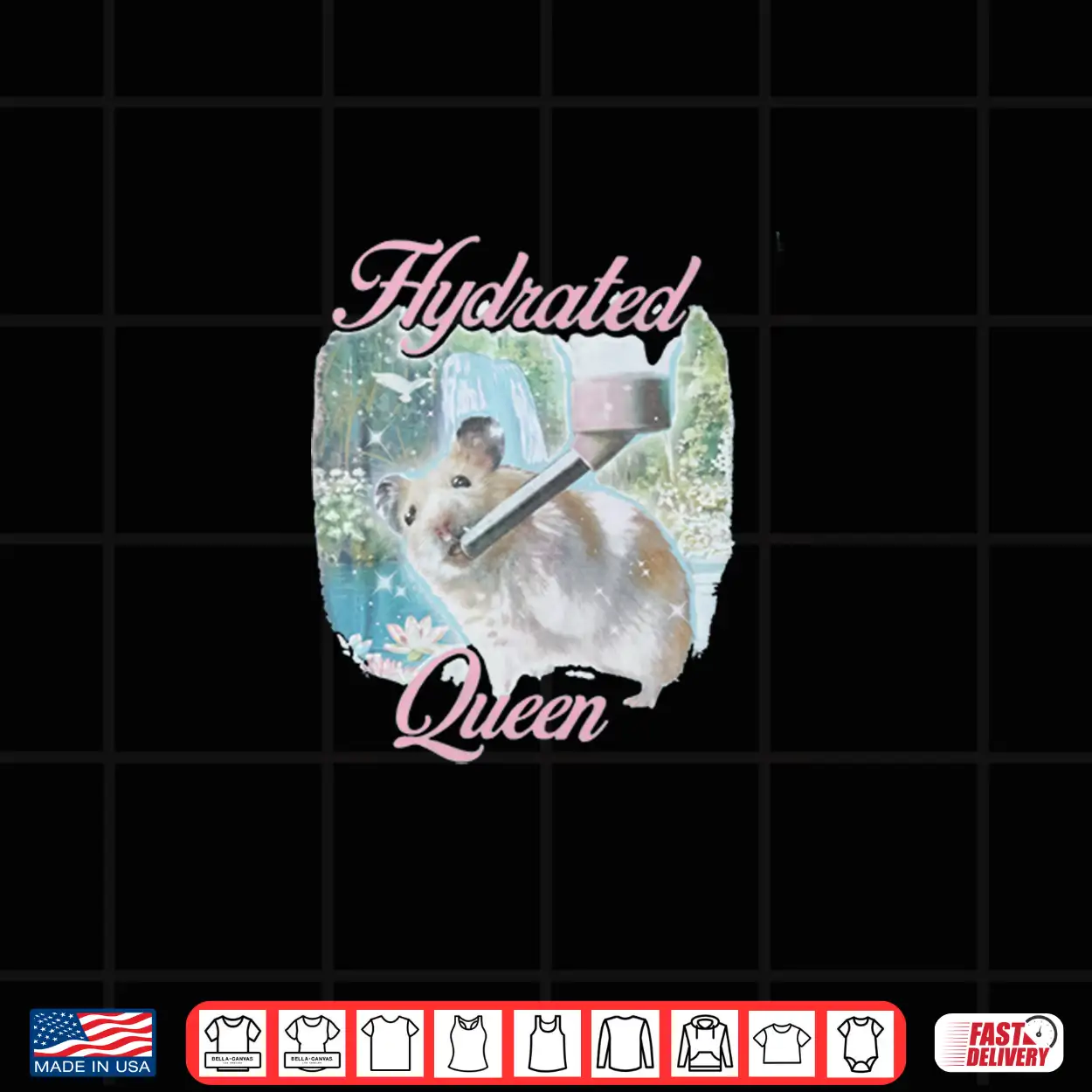 Hydrated Queen Hamster Funny Aesthetic Soft Girl Pet Gift Shirt Hydrated Queen Hamster Funny Aesthetic Soft Girl Pet Gift Shirt