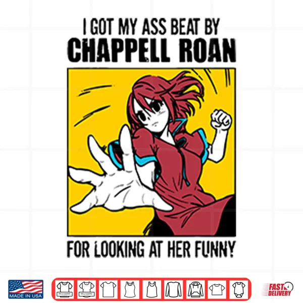Design I Got My Ass Beat By Chappell Roan For Looking At Her Funny Shirt