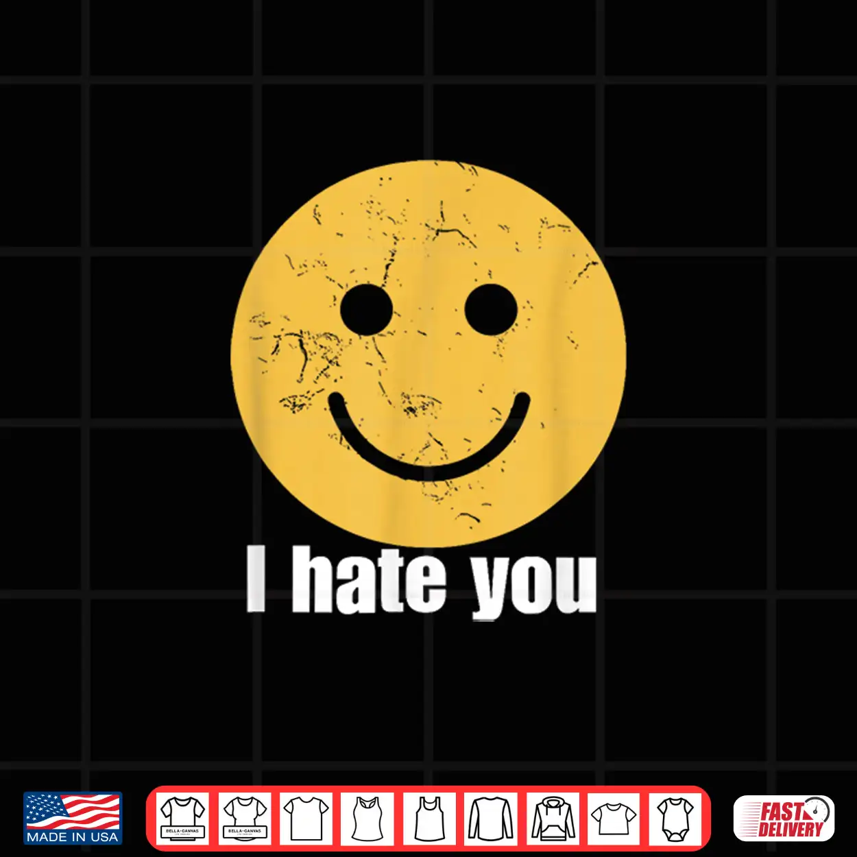 I Hate You Vintage Smile Yellow Happy Face Funny Saying Shirt I Hate You Vintage Smile Yellow Happy Face Funny Saying Shirt
