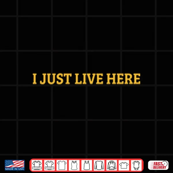 I Just Live Here Michigan Shirt 4 Design I Just Live Here Michigan Shirt