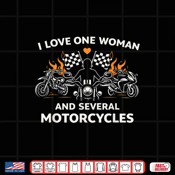 I Love One Woman And Several Motorcycles Funny Biker Shirt 4 Design I Love One Woman and Several Motorcycles Funny Biker Shirt