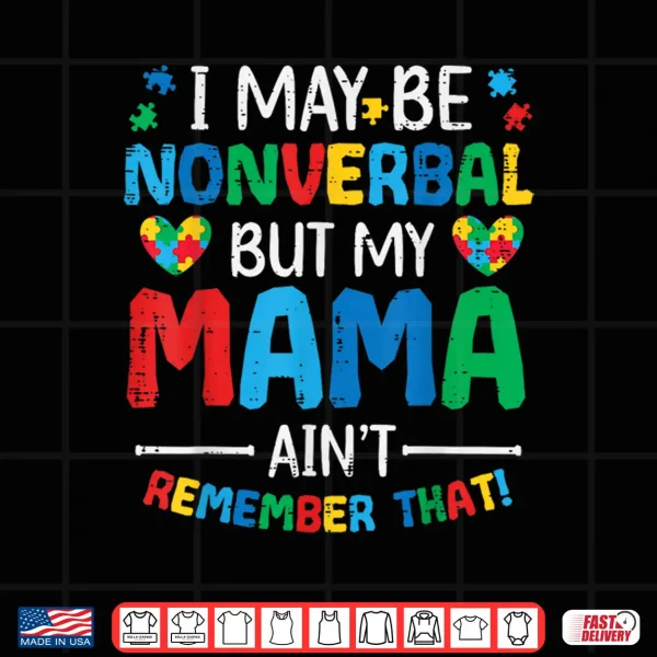 Design I May Be Non Verbal Autism Awareness Professional Family Shirt