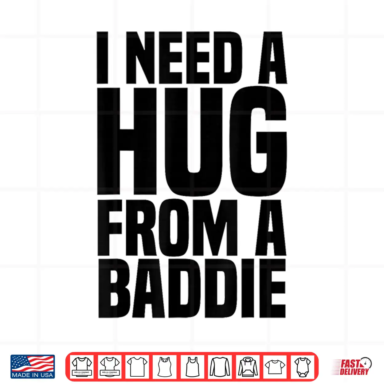 I Need A Hug From A Baddie Shirt I Need A Hug From A Baddie Shirt