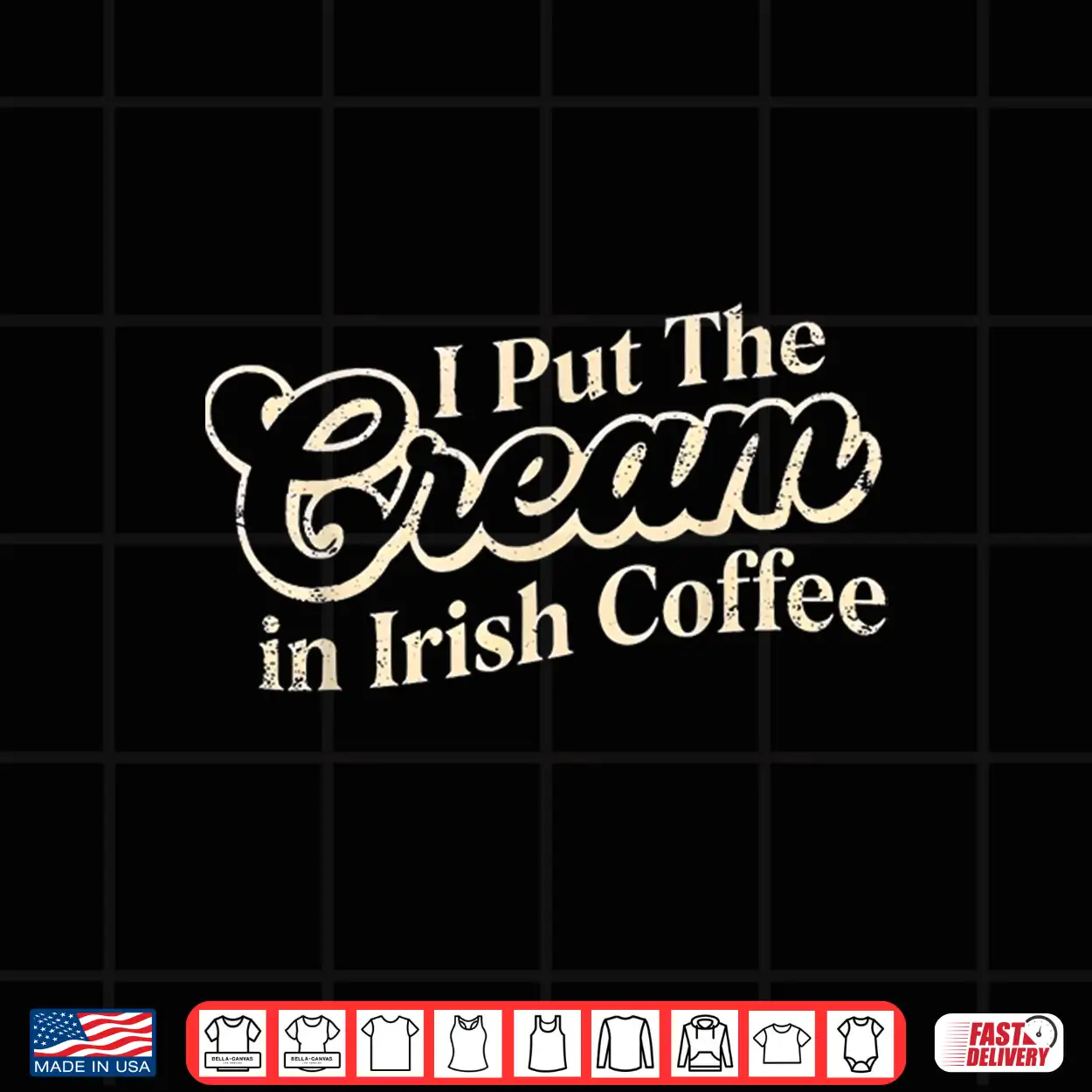 I Put The Cream In Irish Coffee And Irish Coffee Patrick’S Shirt I Put The Cream In Irish Coffee And Irish Coffee Patrick’S Shirt