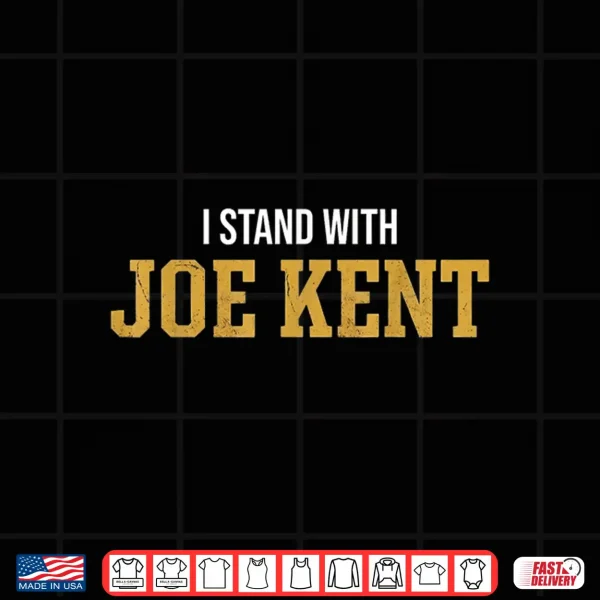 Design I Stand with Joe Kent Shirt
