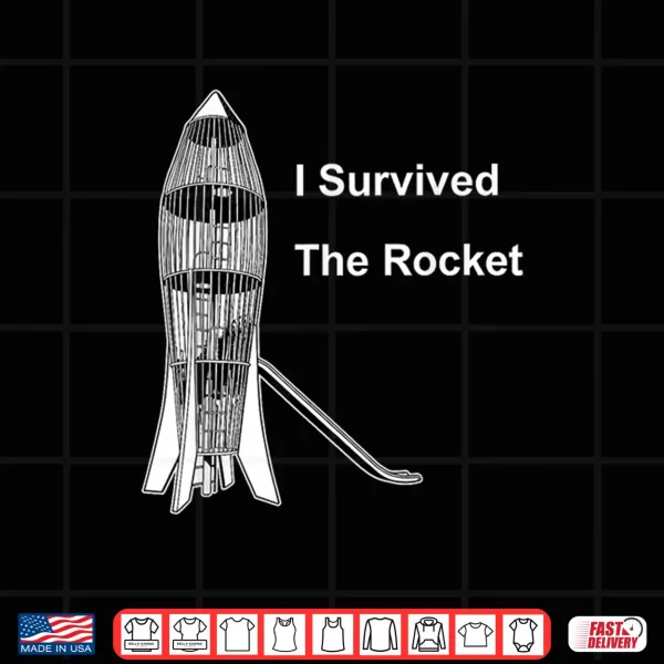 Design I Survived The Rocket Funny for Men Women Shirt