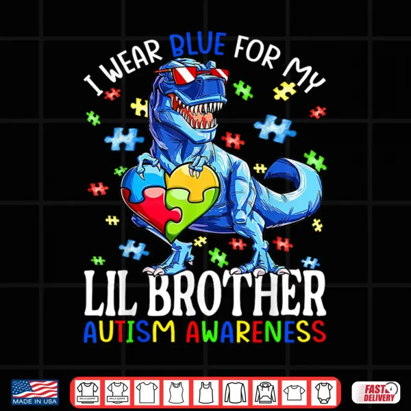 I Wear Blue For My Lil Brother Autism Awareness Dinosaur Shirt 4 Design I Wear Blue For My Lil Brother Autism Awareness Dinosaur Shirt