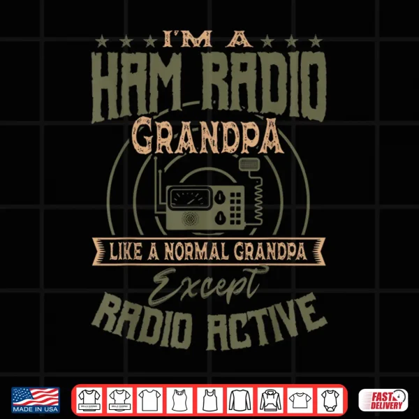 Design Im A Ham Radio Grandpa Hobbyist Operator Shirt