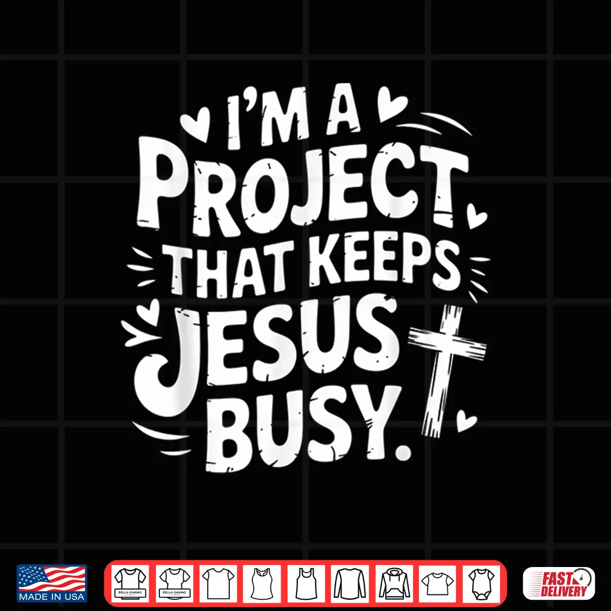 I’M A Project That Keeps Jesus Busy Funny Faith Christian Shirt I’M A Project That Keeps Jesus Busy Funny Faith Christian Shirt