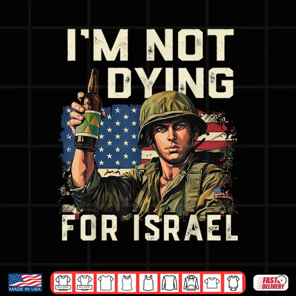 Design Im Not Dying for Israel Political USA Flag No Wars No Kings Shirt