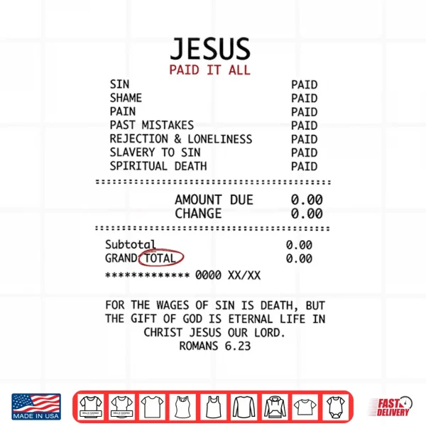 Design Jesus Paid It All Funny Christian Receipt Religious Shirt