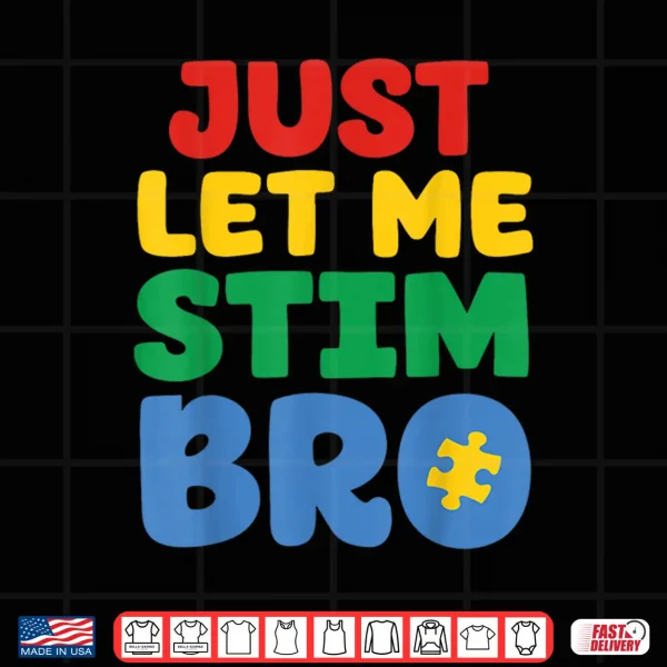 Design Just Let Me Stim Kids Shirt Autism Awareness Shirt