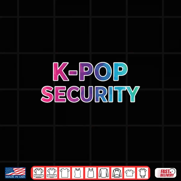 Design K pop Security Dad Fan Halloween Costume Funny Kpop Guard Shirt