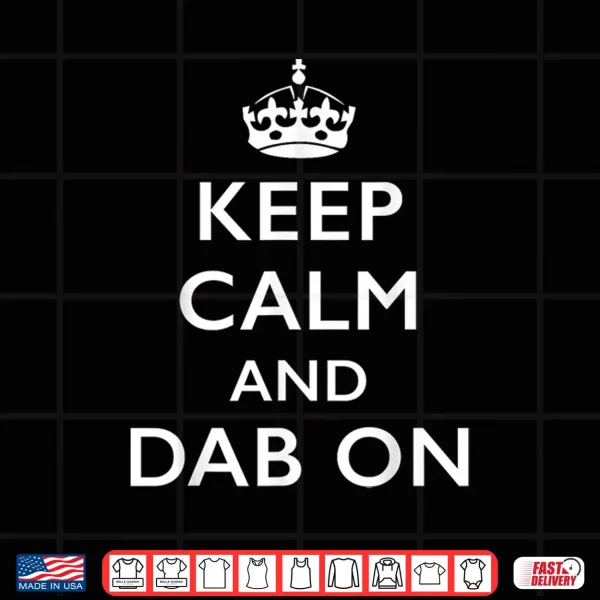 Design Keep Calm and Dab On Shirt