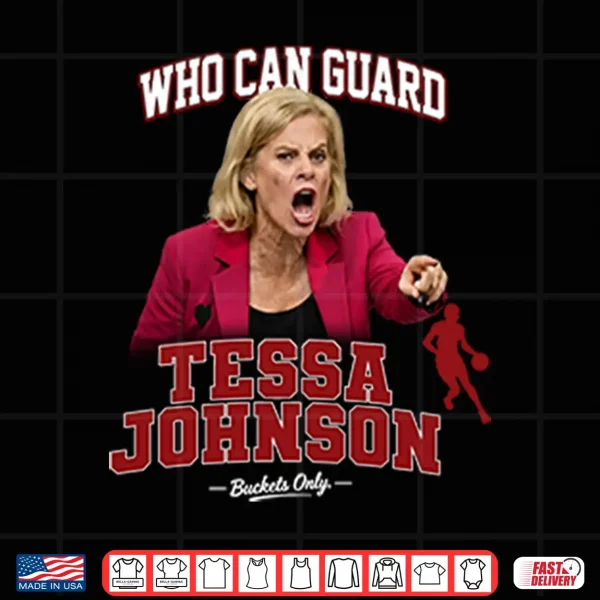 Kim Mulkey Who Can Guard Tessa Johnson Shirt 4 Design Kim Mulkey Who Can Guard Tessa Johnson Shirt