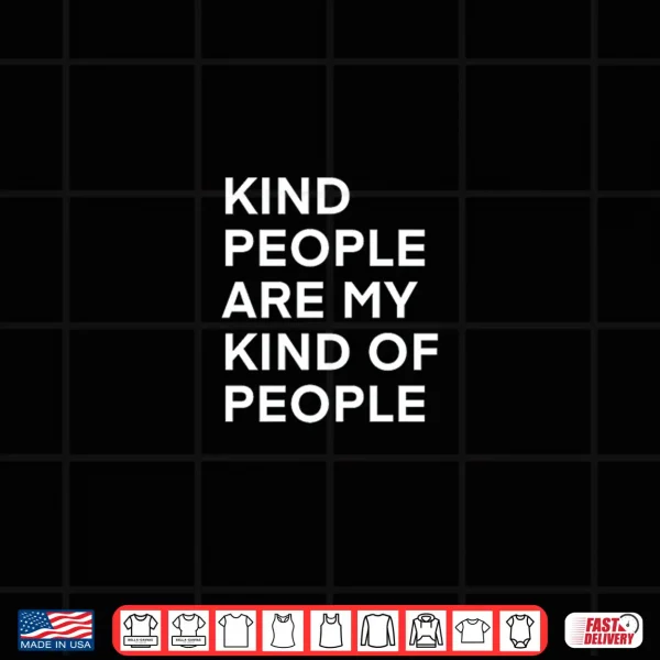 Design Kind People are My Kind of People Premium Tri Blend Shirt