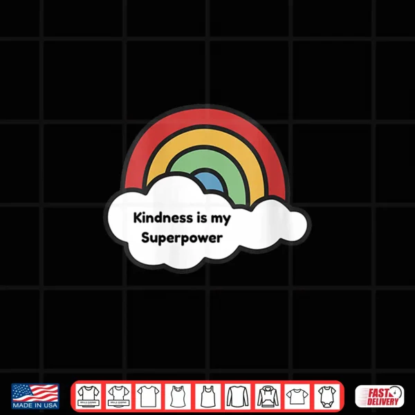 Kindness Is My Superpower Rainbow Teacher Shirt Shirt 4 Design Kindness is My Superpower Rainbow Teacher Shirt Shirt
