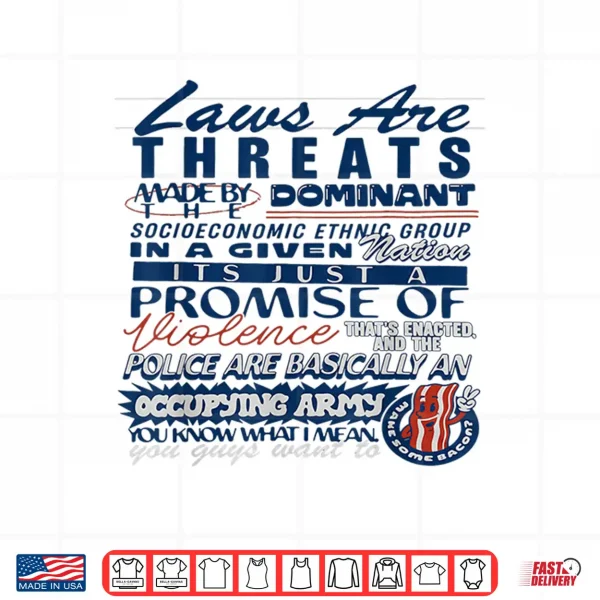 Design Laws are Threats Made by The Dominant Socio Economic Ethnic Shirt