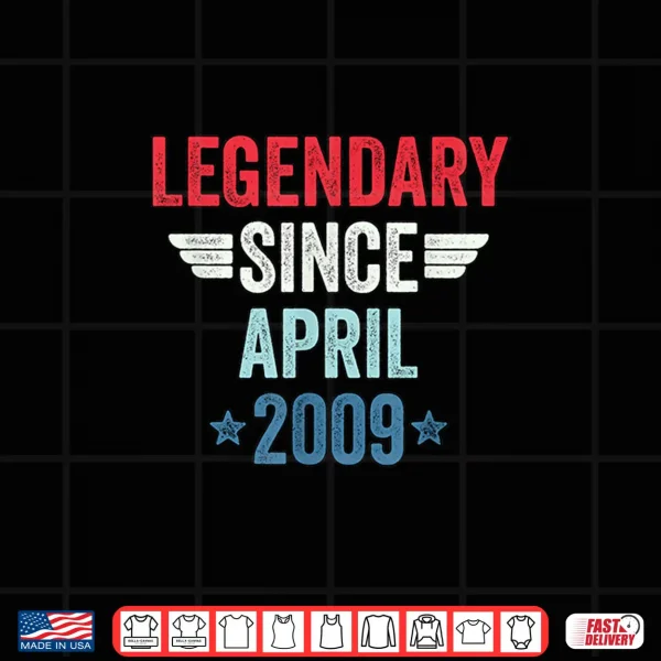 Legendary Since April 2009 Shirt 4 Design Legendary Since April 2009 Shirt