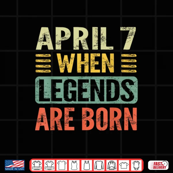 Legends Are Born On April Seventh Vintage Birthday Shirt 4 Design Legends Are Born On April Seventh Vintage Birthday Shirt