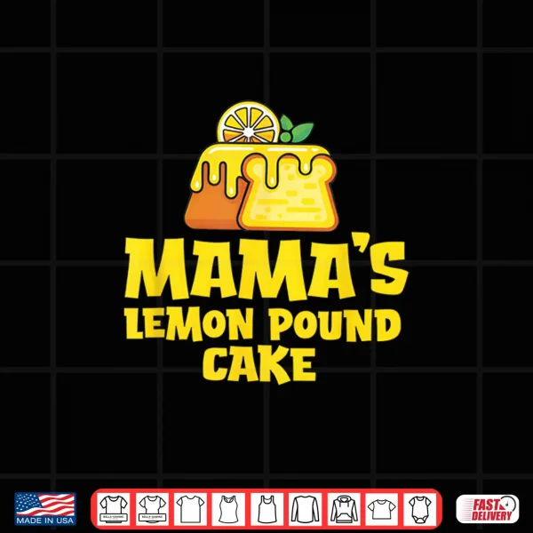 Design Lemon Pound Cake Mamas Lemon Pound Cake Graphic Shirt