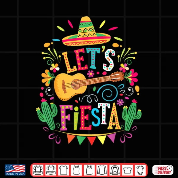 Lets Fiesta Mexican Family Fiesta Squad Cinco De Mayo Kid Shirt 4 Design Lets Fiesta Mexican Family Fiesta Squad Cinco De Mayo Kid Shirt
