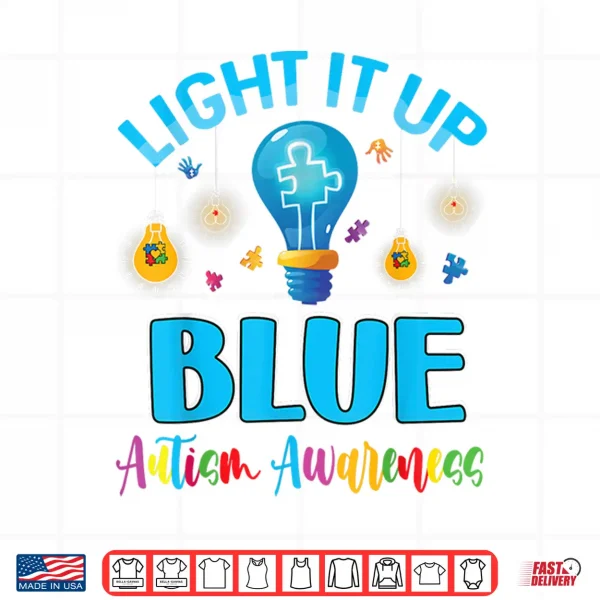 Light It Up Blue Autistic Autism Awareness Professional Shirt 4 Design Light It Up Blue Autistic Autism Awareness Professional Shirt