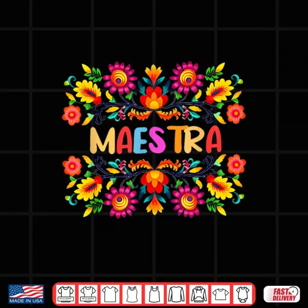 Design Maestra Cinco De Mayo Spanish Mexican Teacher Shirt