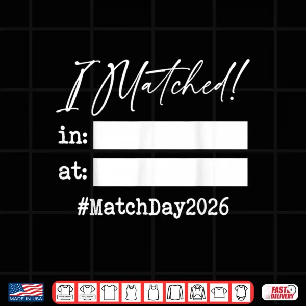 Design Match Day 2026 Residency Doctor Medical School I Matched Shirt
