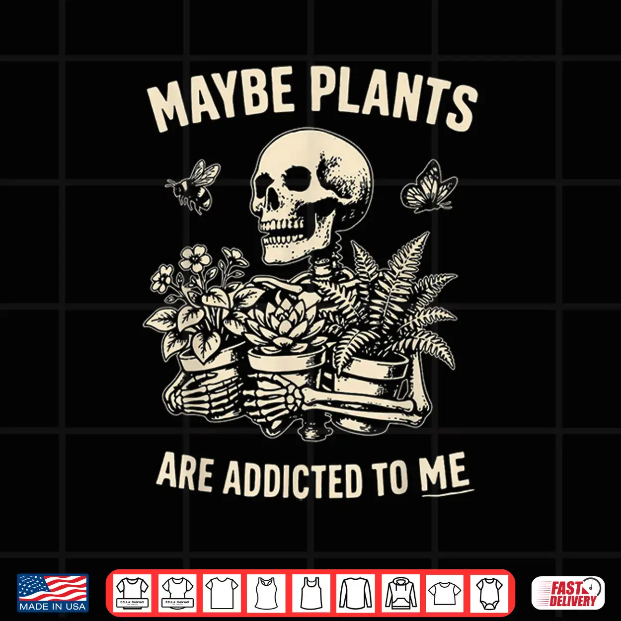 Maybe Plants Are Addicted To Me Skeleton Gardener Retro Shirt Maybe Plants Are Addicted To Me Skeleton Gardener Retro Shirt