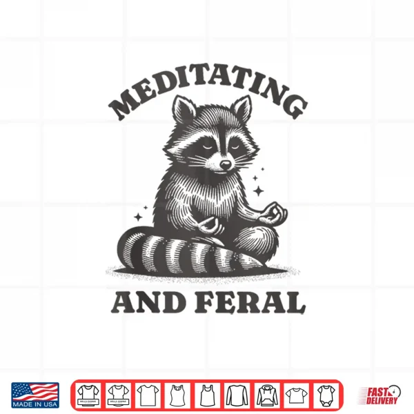Meditating And Feral Funny Meditation Yoga Raccoon Shirt 4 Design Meditating and Feral Funny Meditation Yoga Raccoon Shirt