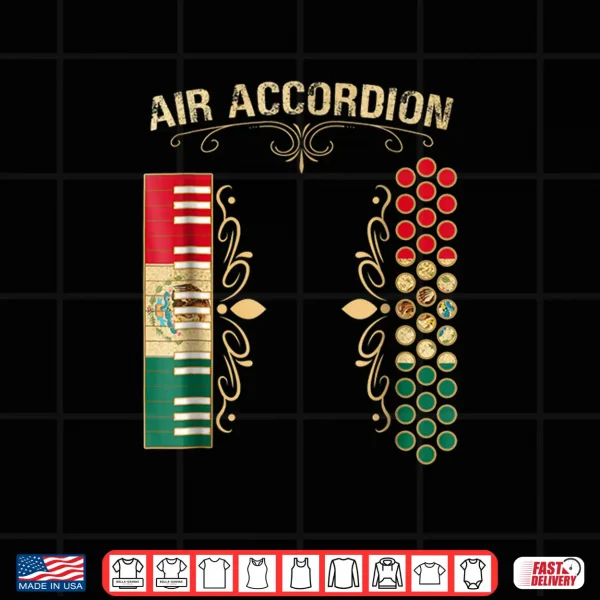 Mexican Flag Vintage Air Accordion Shirt For Latin Community 4 Design Mexican Flag Vintage Air Accordion Shirt for Latin Community