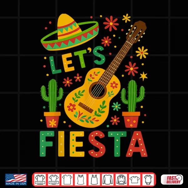 Design Mexican Lets Fiesta Guitar Cinco De Mayo Shirt