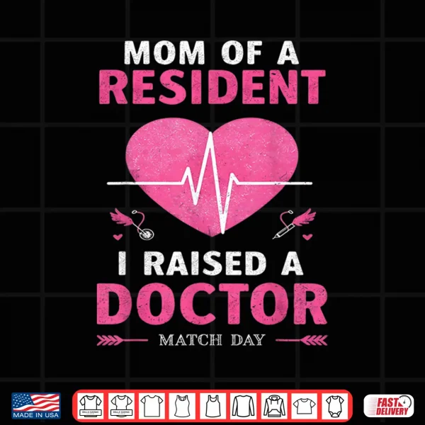 Mom Of A Resident Residency Match Day Women Medical Student Shirt 4 Design Mom of a Resident Residency Match Day Women Medical Student Shirt