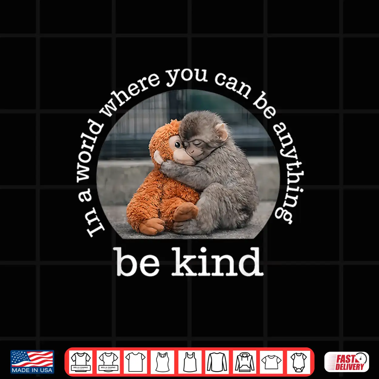 Monkey Punch In The World Where You Can Be Anything Be Kind Shirt Monkey Punch In The World Where You Can Be Anything Be Kind Shirt