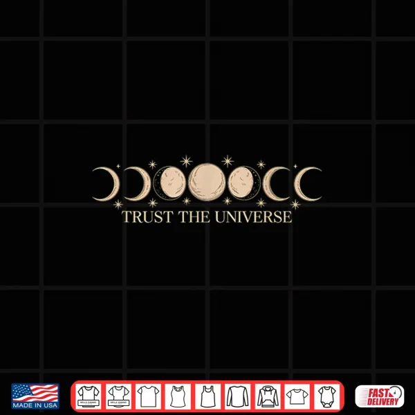 Design Moon Phases Trust Universe Spiritual Aesthetic Shirt