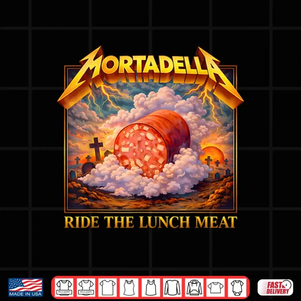 Mortadella Ride The Lunch Meat Italian Food Funny Tee Shirt 4 Design Mortadella Ride The Lunch Meat Italian Food Funny Tee Shirt