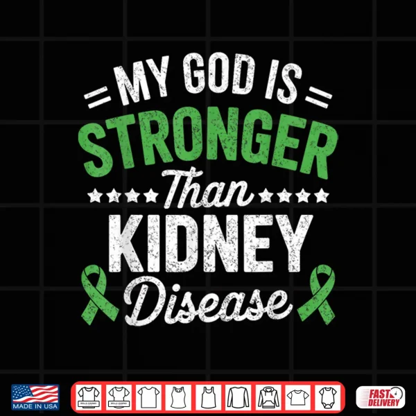 My God Is Stronger Than Kidney Disease Ckd Warrior Fighter Shirt 4 Design My God is Stronger Than Kidney Disease CKD Warrior Fighter Shirt