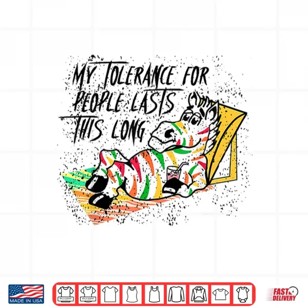 Design My Tolerance for People Lasts This Long Retro Funny Saying Shirt