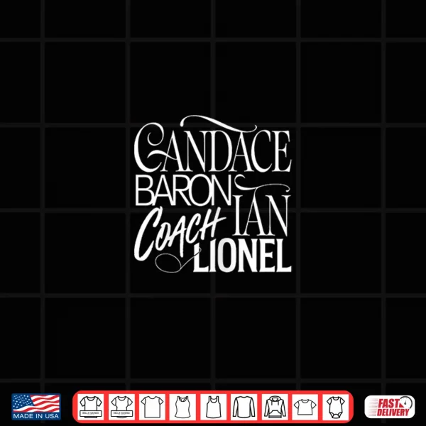 Design NEW Team Candace Baron Coleman Shirt Ian Coach Lionel GO MAX Shirt
