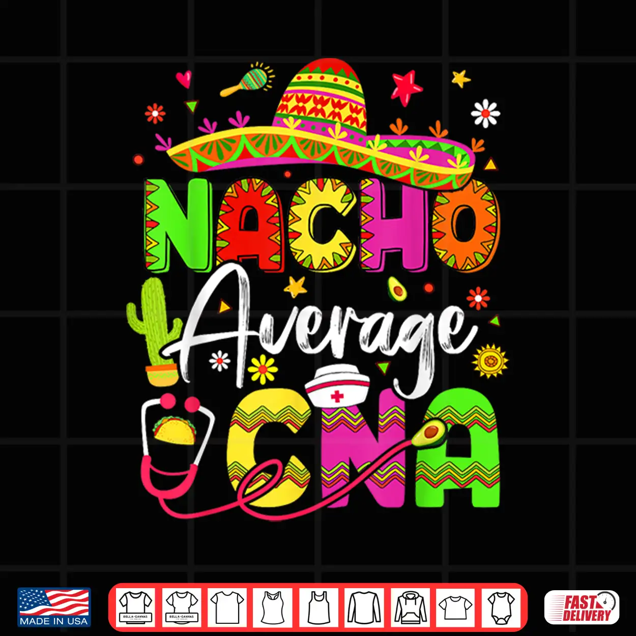 Nacho Average Cna Cinco De Mayo Fiesta Mexican Nursing Shirt Nacho Average Cna Cinco De Mayo Fiesta Mexican Nursing Shirt