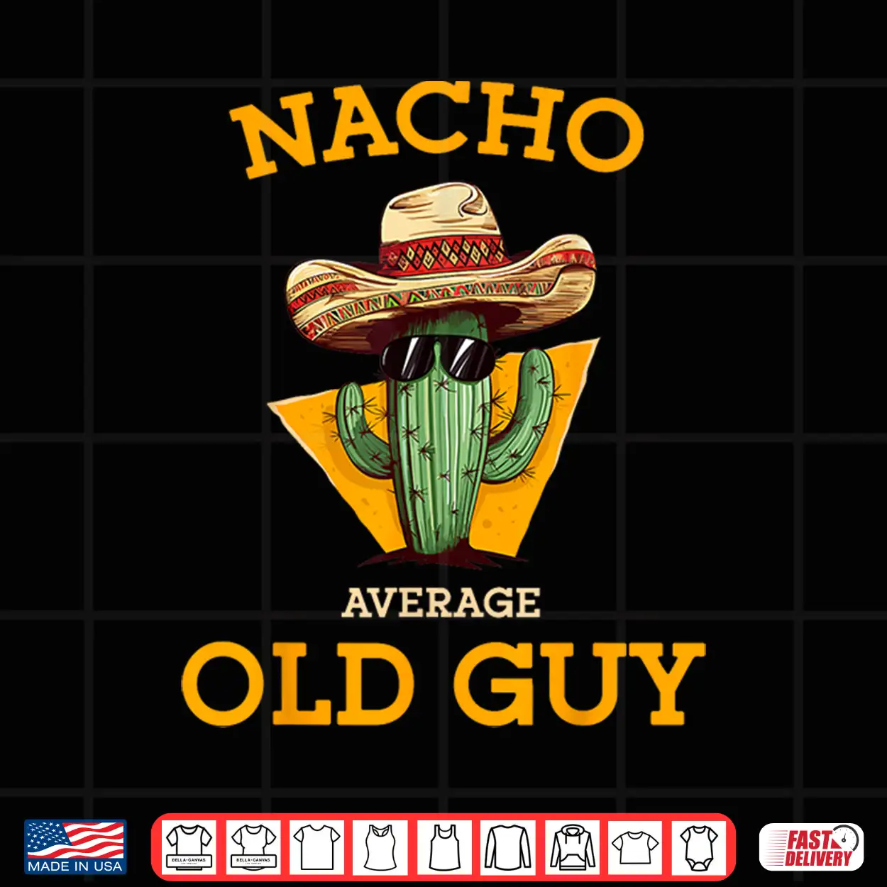 Nacho Average Old Guy Funny Mexican Senior Citizen Men Joke Shirt Nacho Average Old Guy Funny Mexican Senior Citizen Men Joke Shirt
