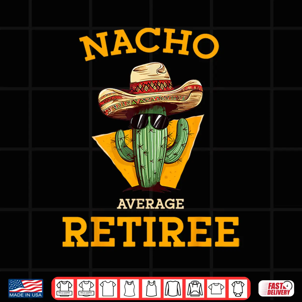 Nacho Average Retiree Funny Mexican Retired Senior Citizen Shirt Nacho Average Retiree Funny Mexican Retired Senior Citizen Shirt